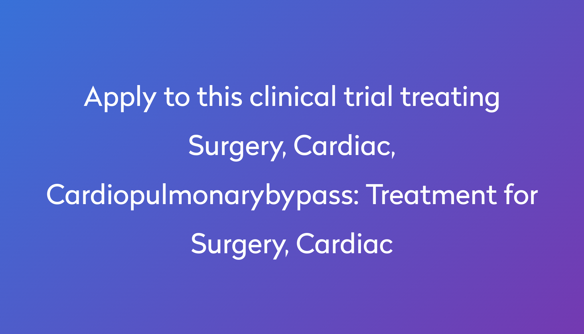 treatment-for-surgery-cardiac-clinical-trial-2022-power